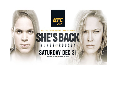The UFC 207 poster - Nunes vs. Rousey - December 30th, 2016.