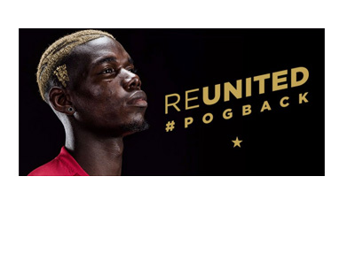 Manchester United - Pogback - Advertisement - The signing of Paul Pogba