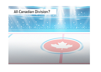 Will there be an all-Canadian division in hockey this season?