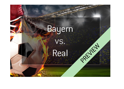 Bayern Munich vs. Real Madrid - 2017/18 UEFA Champions League semi-final first leg.  Match preview and betting odds.