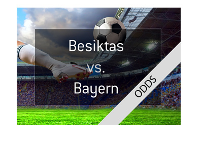 Odds and preview for Besiktas vs. Bayern in the Champions league - 14/03/2018.