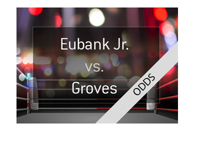 Boxing match odds - Chris Eubank Junior vs. George Groves - Super Middleweight - Bet on it.