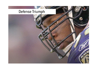 Defense Triumph - Baltimore Ravens - Ray Lewis.