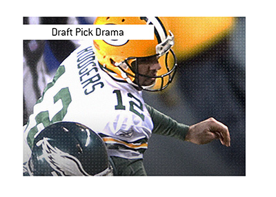 Ultimate Gaffe - Draft Pick Drama involving star quarterback Aaron Rodgers and his would be replacement.