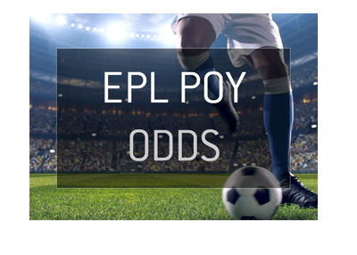 The English Premier League (EPL) - Player of the Year (POY) - Betting odds - Image.