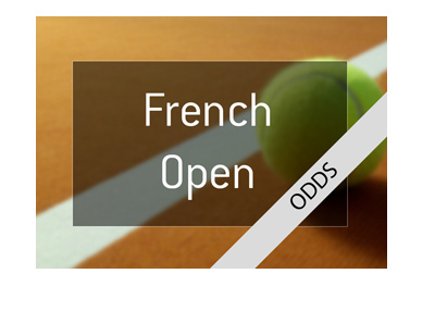 French Open - Tennis tournament - Betting odds - Year is 2018.