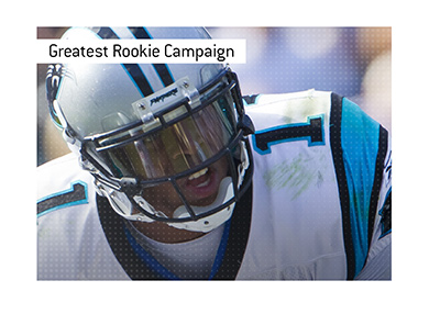 The greatest rookie campaign in professional American football - Cam Newton of Carolina Panthers.
