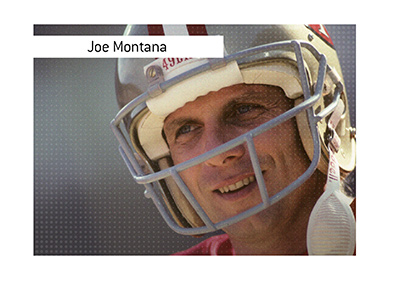 Joe Montana, the legendary San Francisco 49ers player.