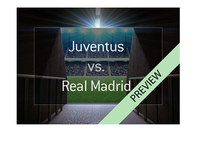 Juventus vs. Real Madrid - Champions League preview - 2017-18 quarter-finals - Favourite to win.  Bet on it!