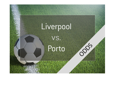 The UEFA Champions League match preview - Liverpool vs. Porto - 2nd leg.  Odds to win. Bet on it!