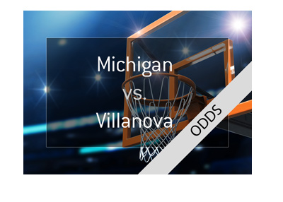 Villanova Wildcats vs. Michigan Wolverines - NCAA betting odds - Year is 2018 - Tournament final.