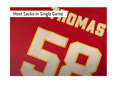 Derrick Thomas is the record holder for most sacks in a single NFL game.  In photo:  Jersey number 58 - Kansas City Chiefs.