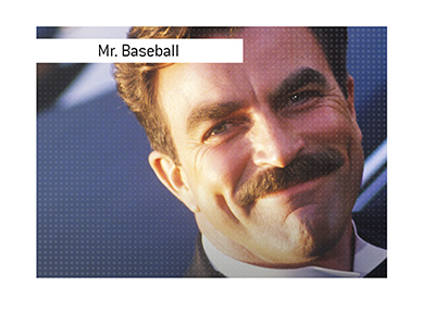 Tom Selleck was the star in the movie Mr. Baseball.
