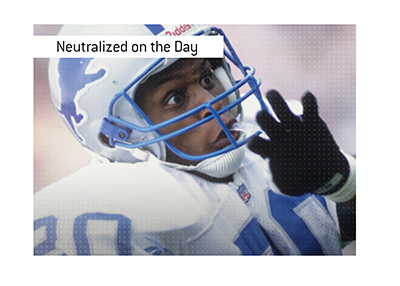 Neutralized on the Day - Barry Sanders - Detroit Lions.