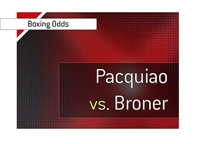 Betting odds for the big boxing match featuring Manny Pacquiao and Adrien Broner. Year is 2019.