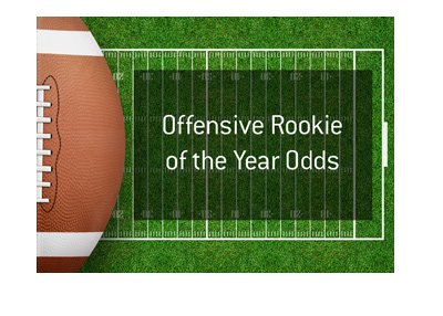 Betting odds for the Offensive Rookie of the Year Award - American Football.