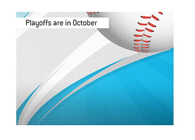 After a scare, baseball is back this year.  Playoffs are in October.