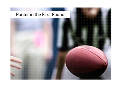 Punter in the first round of the NFL Draft?  It did happen.