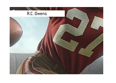 The first free agent in NFL history - R.C. Owens.