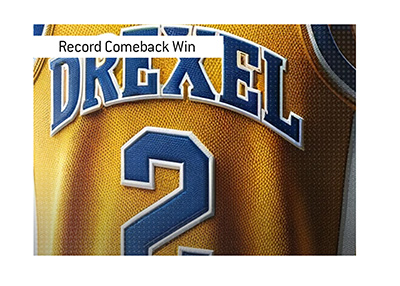 Record comeback win in D1 college basketball.  Drexel number 2 jersey worn by Tramaine Isabell.