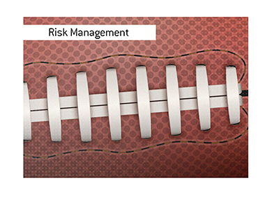 Risk management in sports betting is a serious thing to consider.  Things change.