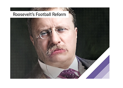President Theodore Roosevelt prevented the banning of American football by implementing crucial reforms that made the game significantly safer to play.