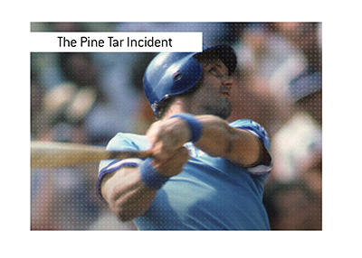 The Pine Tar incident featuring Kansas City Royals player George Brett.