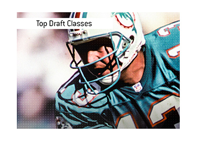 Dan Marino is part of arguably the best NFL Draft class in history.