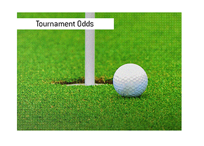 The odds for the upcoming golf tournament have been released.  Bet on it!