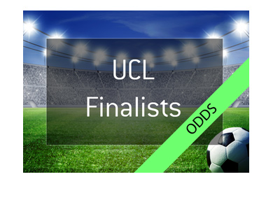 The UEFA Champions League finalists - Odds to be there. Bet on it!