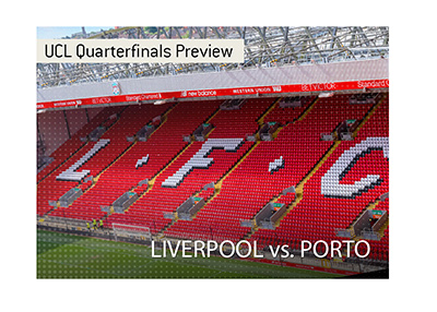 The Champions League quartefinals are here.  First leg.  Liverpool vs. Porto.  Bet on it!