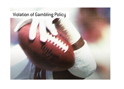 NFL is very serious with the enforcement of their gambling policy.