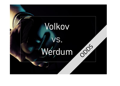 Mixed Martial Arts - UFC - Odds - Alexander Volkov vs. Fabricio Werdum - Favourite to win.