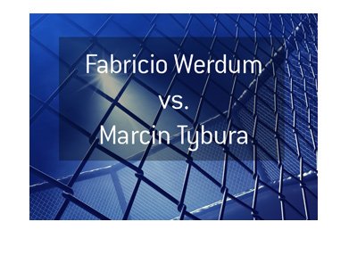 MMA Fight - Fabricio Werdum vs. Marcin Tybura - Winning / betting odds.