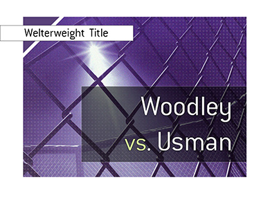 The UFC Walterweight title is on the line as Woodly fights Usman.