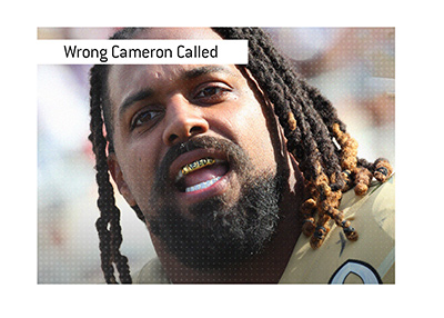 The wrong player was called during the 2011 NFL Draft. Similar names mistake. Cameron Jordan.
