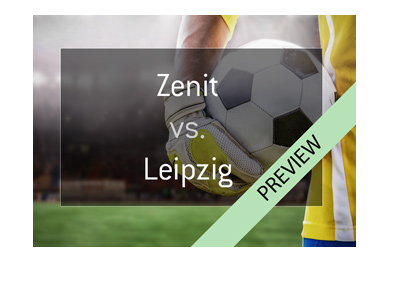 Europa League match preview - Zenit St. Petersburg vs. Red Bull Leipzig. Favourite to progress according to the odds.