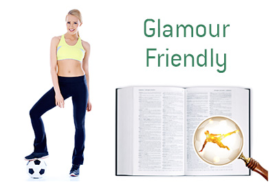 Definition of Glamour Friendly - Football Dictionary