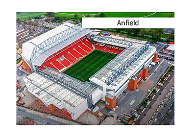 The famous stadium - Anfield - Dictionary entry.  History and other important facts about the home of Liverpool FC.