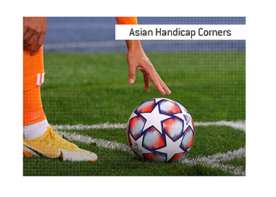 What is an Asian Handicap Corner line in the sport of football / soccer?  The King explains?