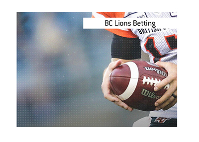 The King explains the meaning of the term BC Lions Betting.  British Columbia Lions are often in the contention for the Grey Cup.