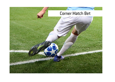 The betting term Corner Match Bet is explained.  What is it and how does it work?