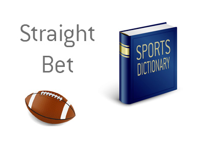 Straight Bet Definition What Does Straight Bet Mean