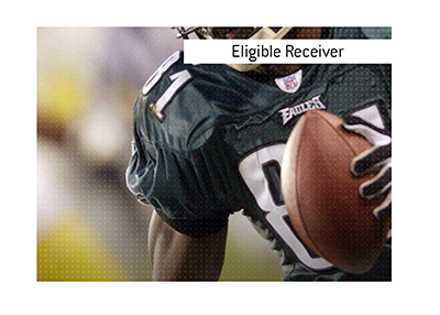 The King explains the meaning of the football term Eligible Receiver.  What is it?  In photo: Eagles player holding a ball.