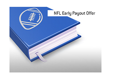 The meaning of the term NFL Early Payout Offer is explained in this article.  What is it?