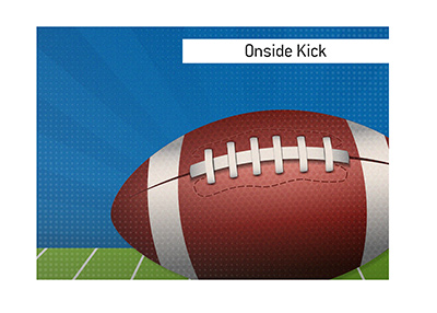 The term Onside Kick meaning is explained and illustrated.  What is it and what is the example of it?