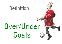 Definition of Over / Under Goals - King Football Dictionary