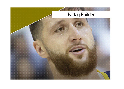 How does a Parlay Builder bet work?  The King explains and provides an example.  In photo:  Basketball player Jusuf Nurkic.