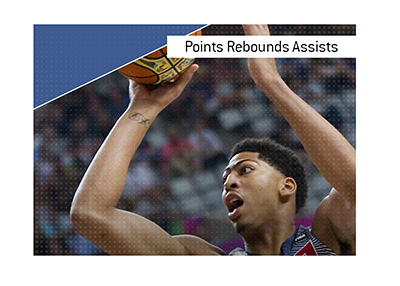 What is the meaning of the popular bet Points Rebounds Assits when it comes to the game of basketball?  The King explains.  In photo:  Anthony Davis shooting the ball.