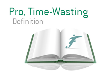 Definition and meaning of Professional Time-Wasting - Football King Dictionary